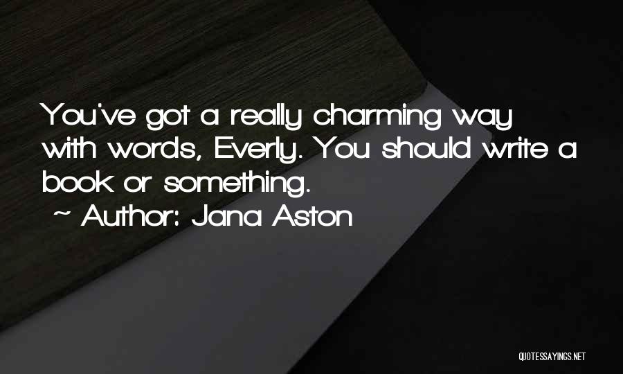 Aston Quotes By Jana Aston