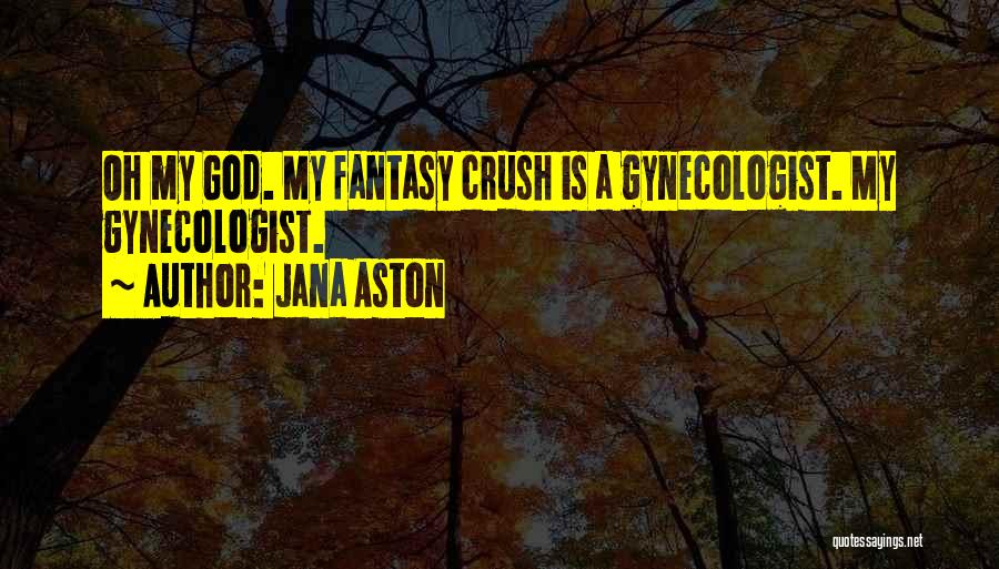 Aston Quotes By Jana Aston