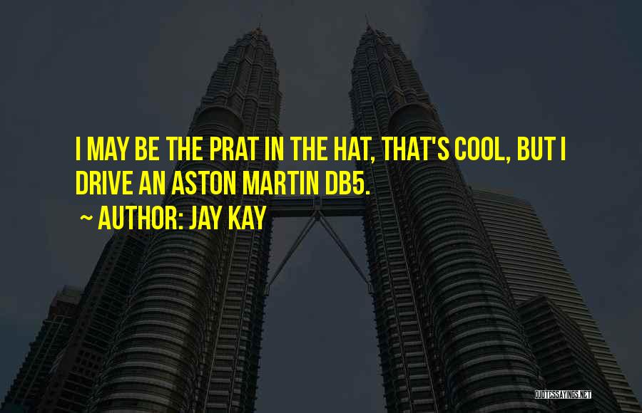 Aston Quotes By Jay Kay