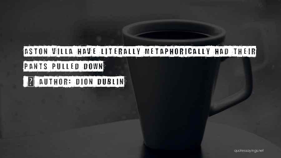 Aston Villa Quotes By Dion Dublin