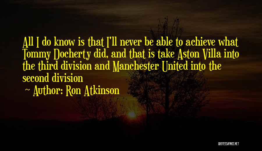 Aston Villa Quotes By Ron Atkinson