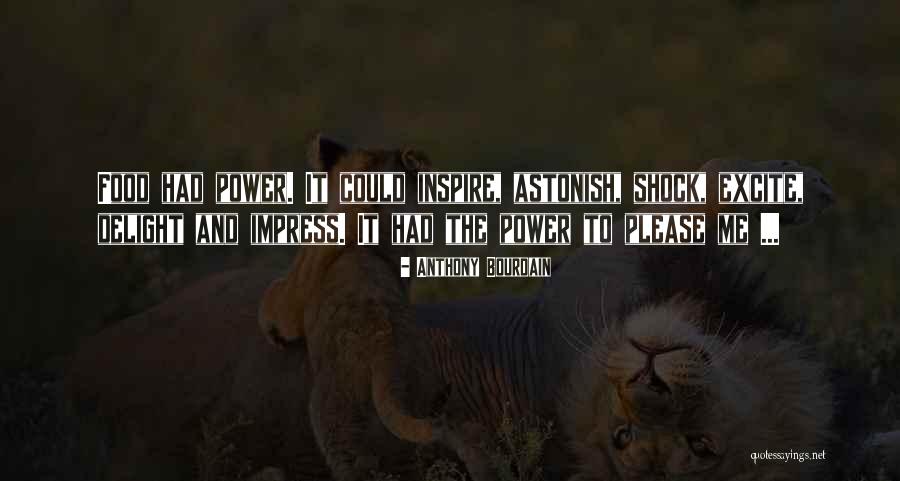 Astonish Quotes By Anthony Bourdain Astonish Quotes By Anthony Bourdain