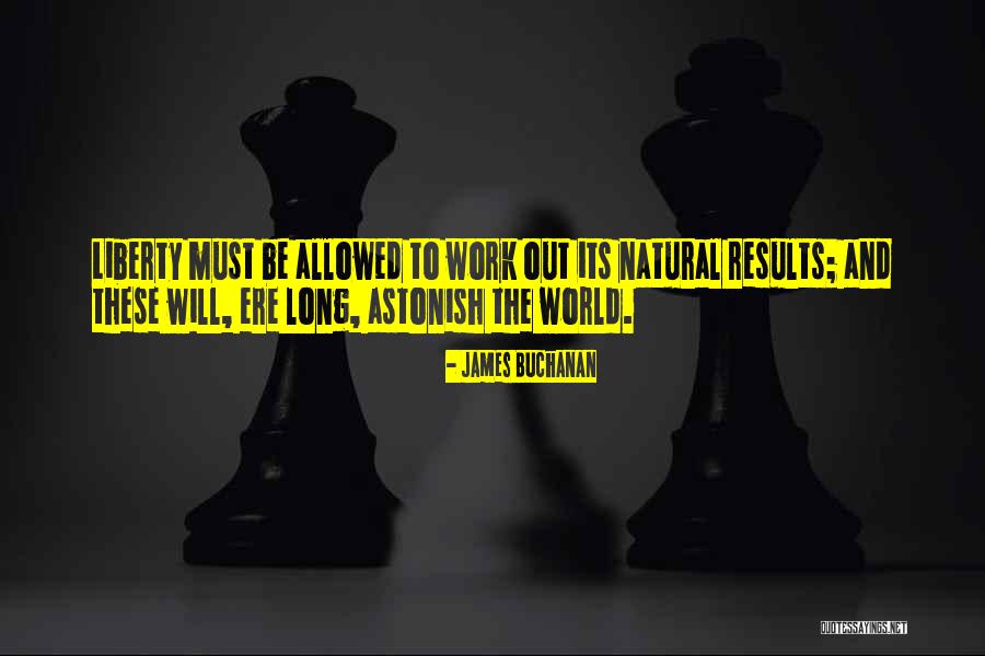 Astonish Quotes By James Buchanan Astonish Quotes By James Buchanan