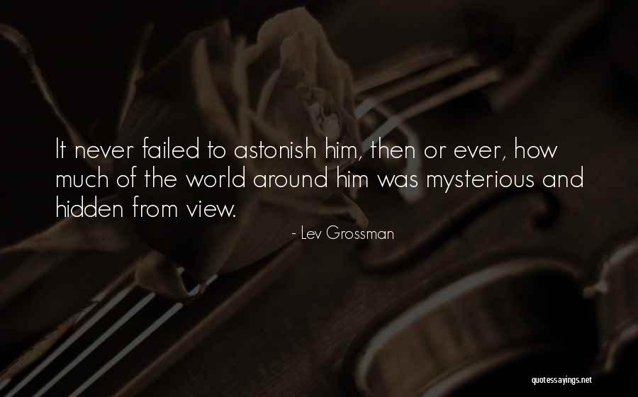 Astonish Quotes By Lev Grossman Astonish Quotes By Lev Grossman
