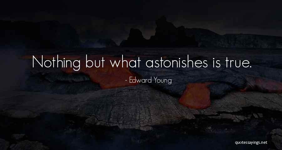 Astonishes Me Quotes By Edward Young Astonishes Me Quotes By Edward Young
