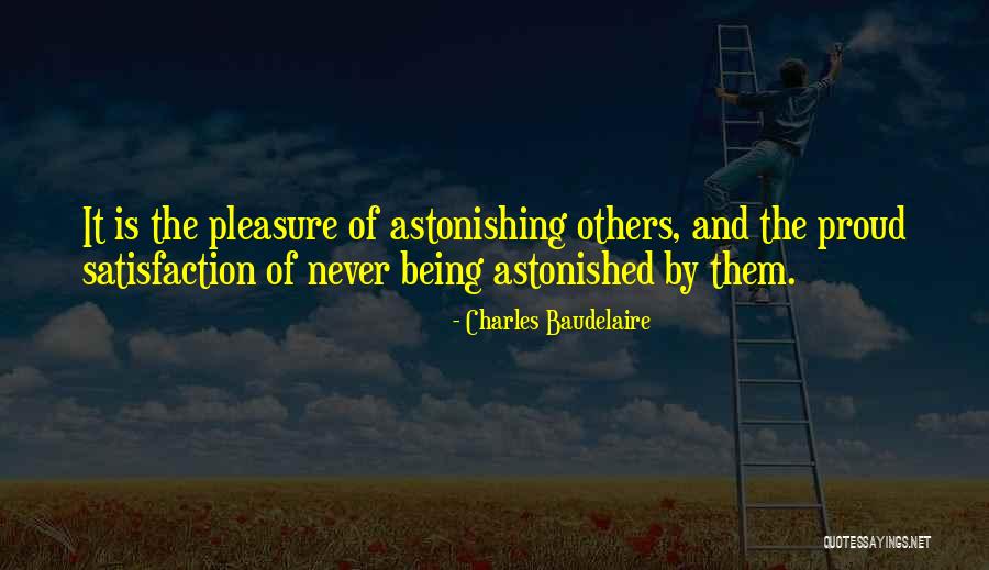 Astonishing Others Quotes By Charles Baudelaire Astonishing Others Quotes By Charles Baudelaire