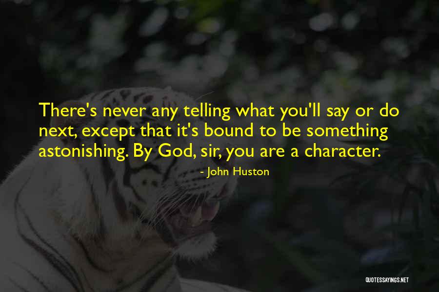 Astonishing Others Quotes By John Huston Astonishing Others Quotes By John Huston
