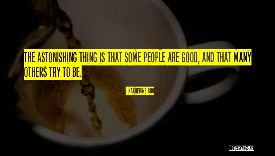 Astonishing Others Quotes By Katherine Boo