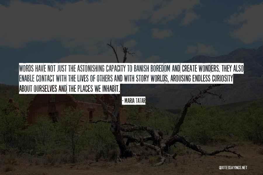 Astonishing Others Quotes By Maria Tatar Astonishing Others Quotes By Maria Tatar