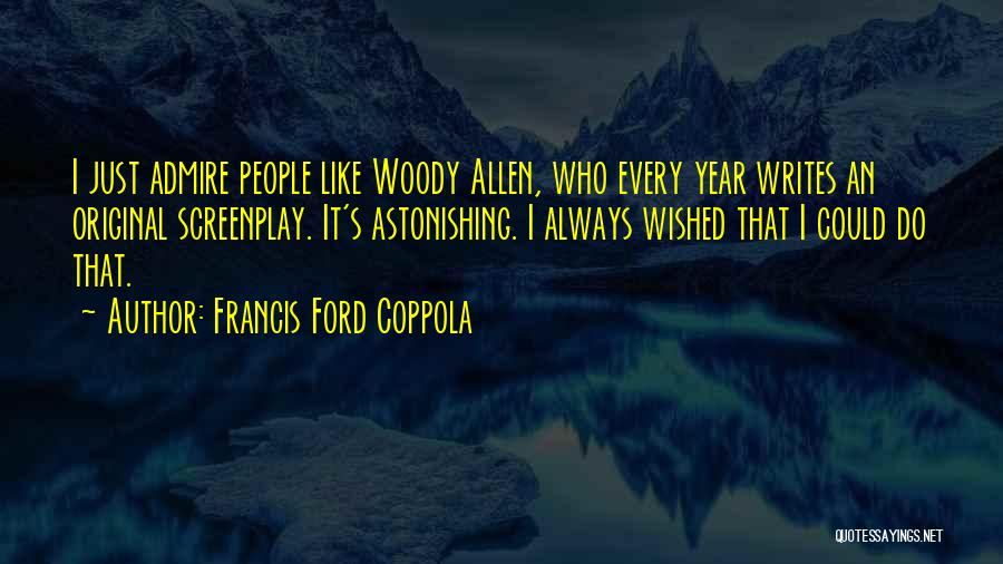 Astonishing X-men Quotes By Francis Ford Coppola