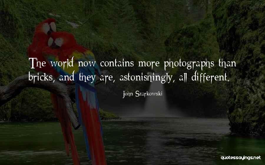 Astonishingly Quotes By John Szarkowski Astonishingly Quotes By John Szarkowski