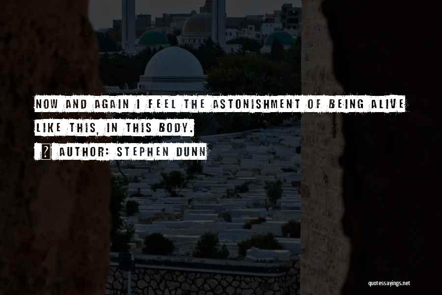 Astonishment Quotes By Stephen Dunn