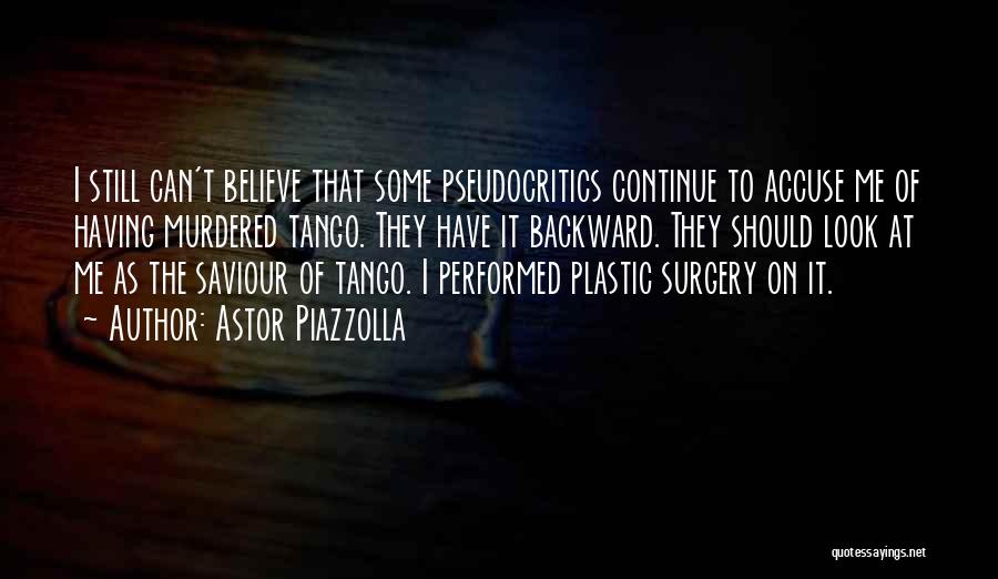 Astor Piazzolla Quotes 823180 Astor Piazzolla Quotes 823180