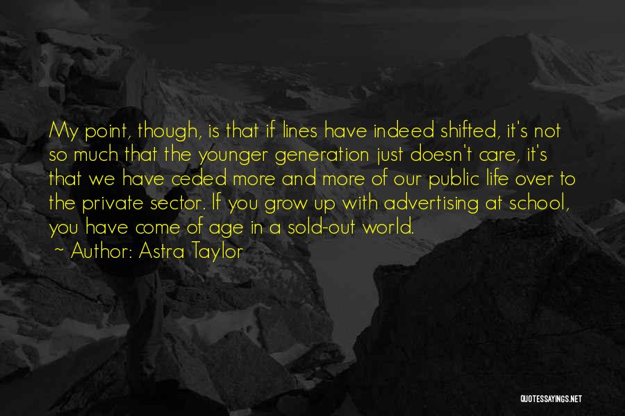 Astra Quotes By Astra Taylor