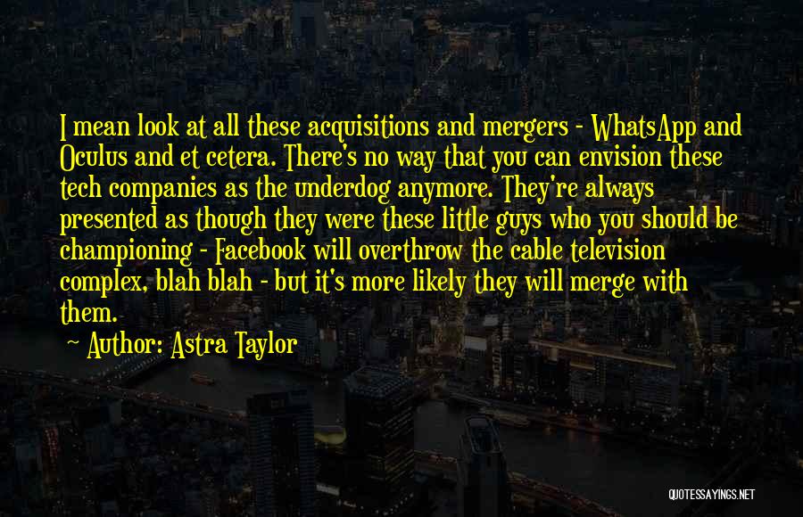 Astra Quotes By Astra Taylor