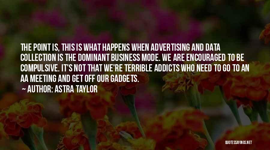 Astra Quotes By Astra Taylor