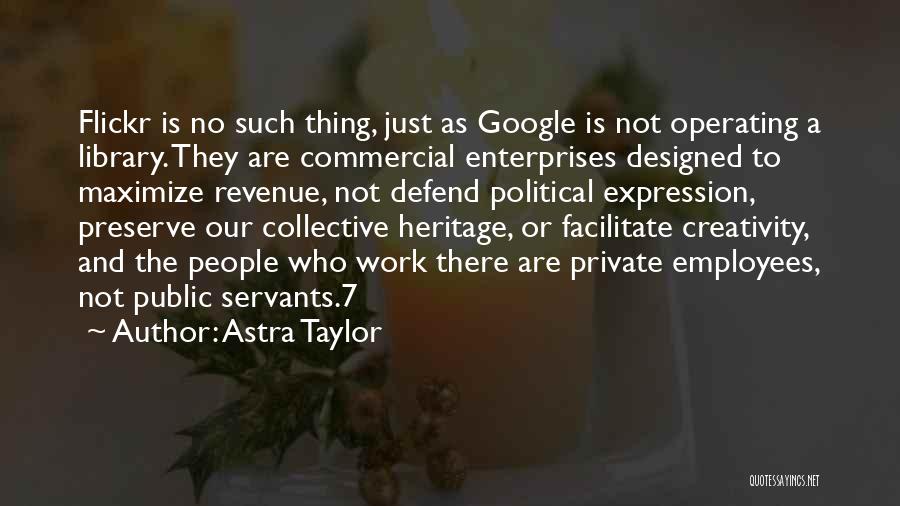 Astra Quotes By Astra Taylor