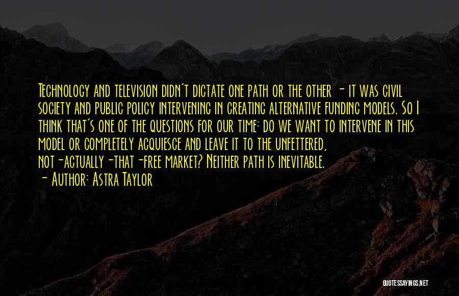 Astra Quotes By Astra Taylor