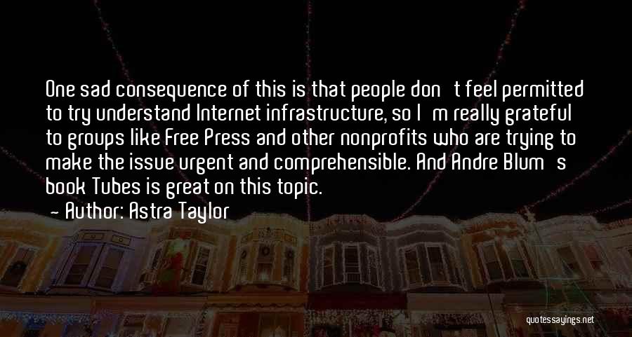 Astra Taylor Quotes 1617519