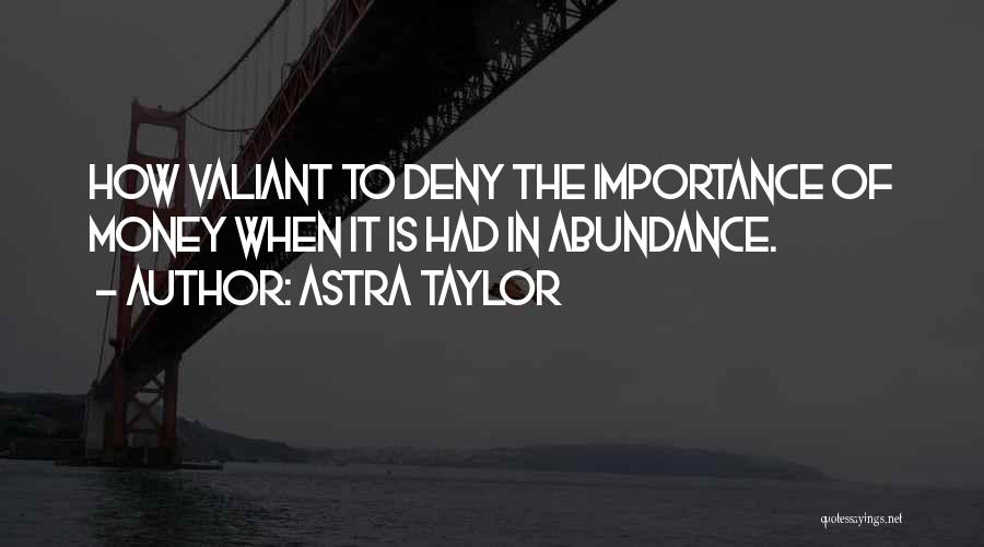 Astra Taylor Quotes 1639095