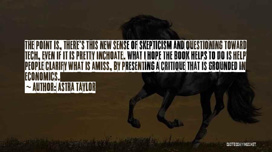 Astra Taylor Quotes 2256597