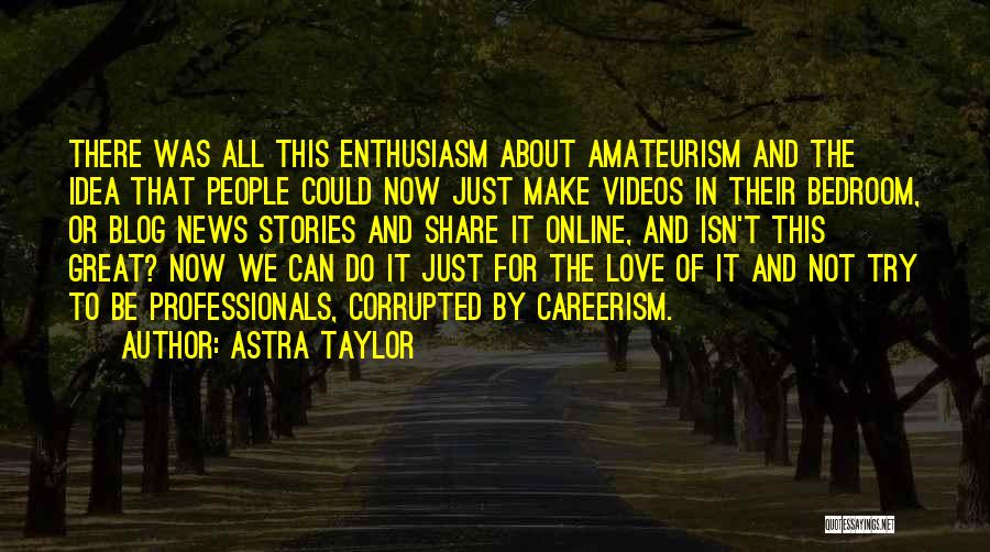 Astra Taylor Quotes 856776