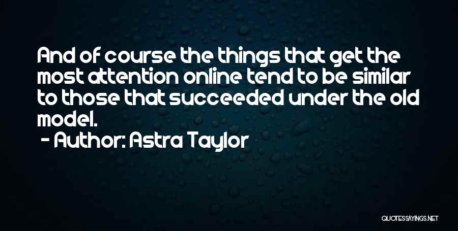 Astra Taylor Quotes 956209