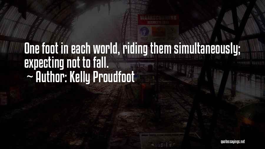 Astral World Quotes By Kelly Proudfoot
