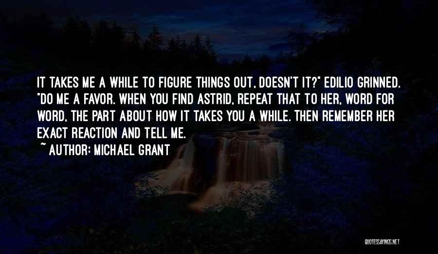 Astrid Ellison Quotes By Michael Grant