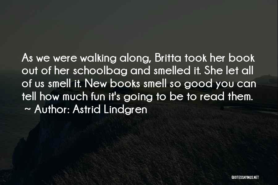 Astrid Lindgren Book Quotes By Astrid Lindgren