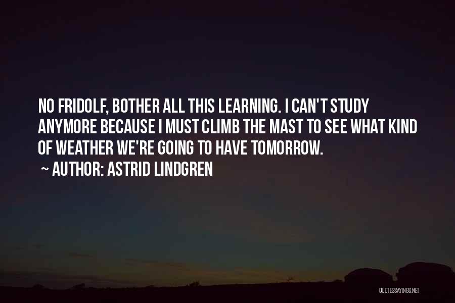 Astrid Lindgren Quotes 1483381 Astrid Lindgren Quotes 1483381
