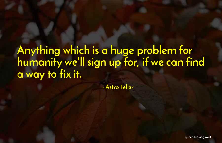 Astro Teller Quotes 1061622