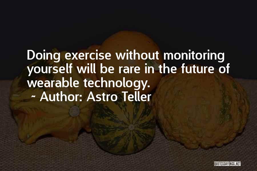 Astro Teller Quotes 1078753