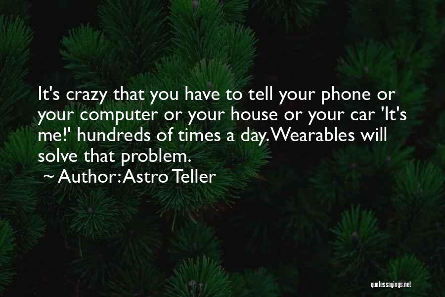 Astro Teller Quotes 1642733