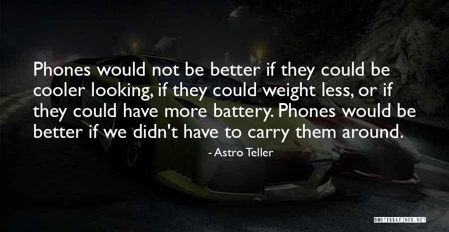 Astro Teller Quotes 1922909