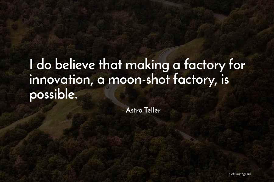 Astro Teller Quotes 798201