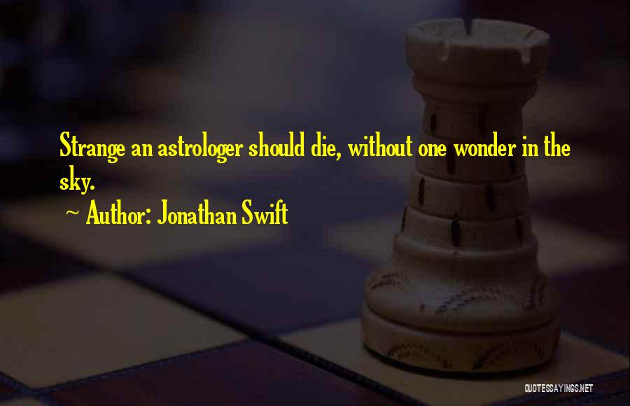 Astrology Quotes By Jonathan Swift