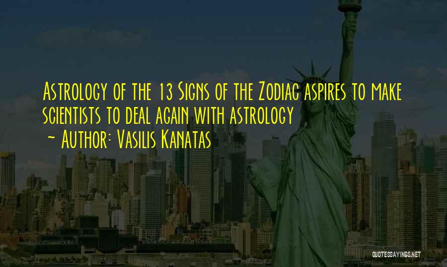 Astrology Signs Quotes By Vasilis Kanatas