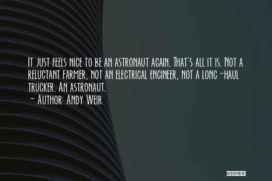 Astronaut Farmer Quotes By Andy Weir
