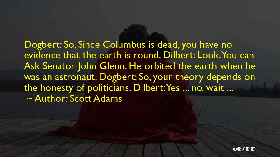 Astronaut John Glenn Quotes By Scott Adams