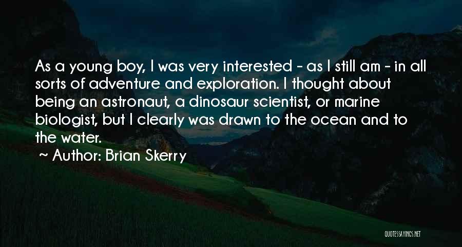 Astronaut Quotes By Brian Skerry