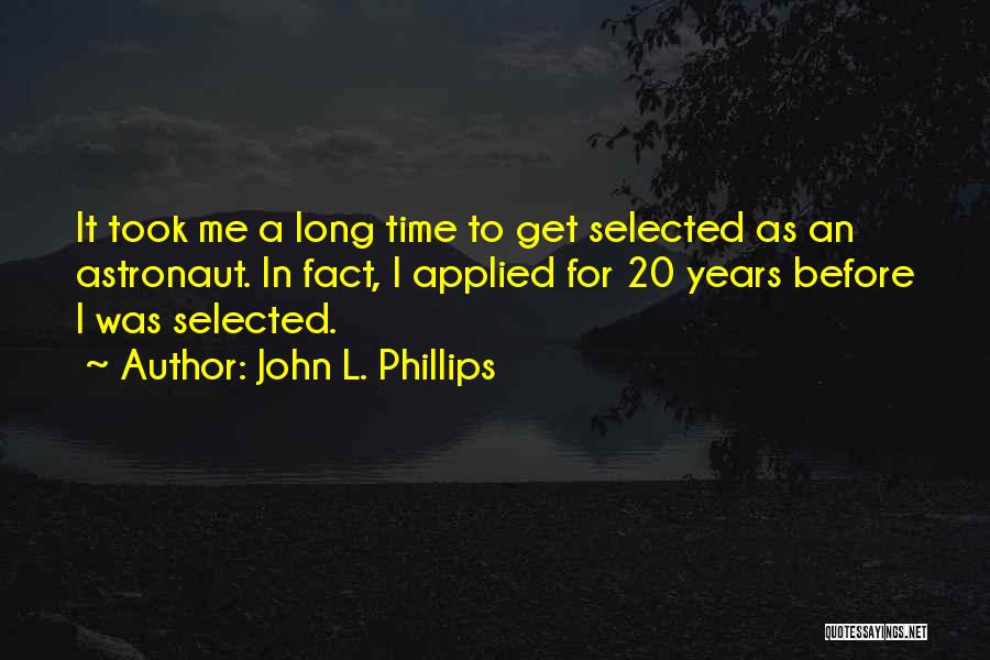 Astronaut Quotes By John L. Phillips