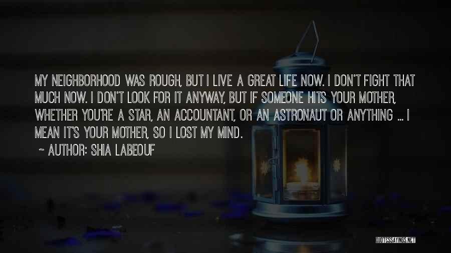 Astronaut Quotes By Shia Labeouf