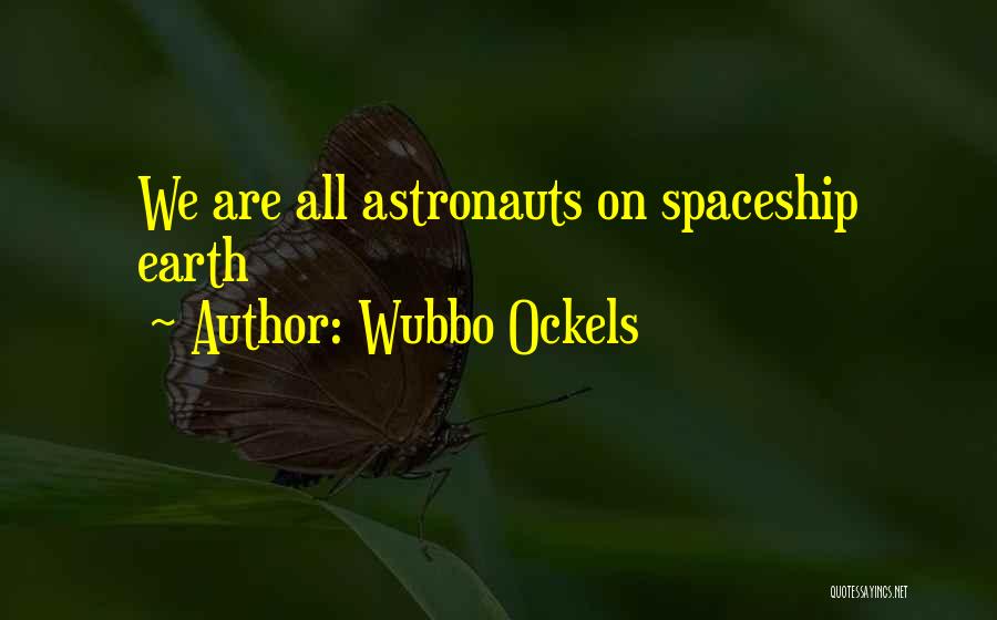 Astronaut Quotes By Wubbo Ockels