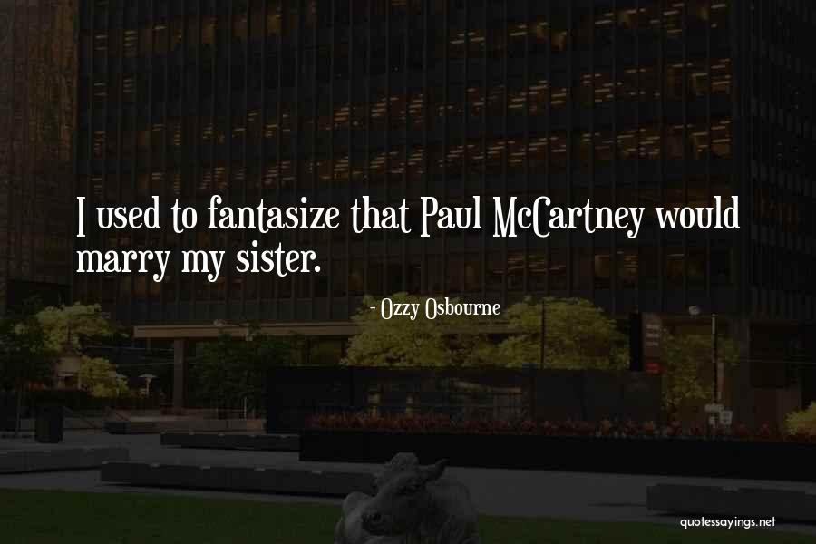 Astronom A De Los Mayas Quotes By Ozzy Osbourne Astronom A De Los Mayas Quotes By Ozzy Osbourne