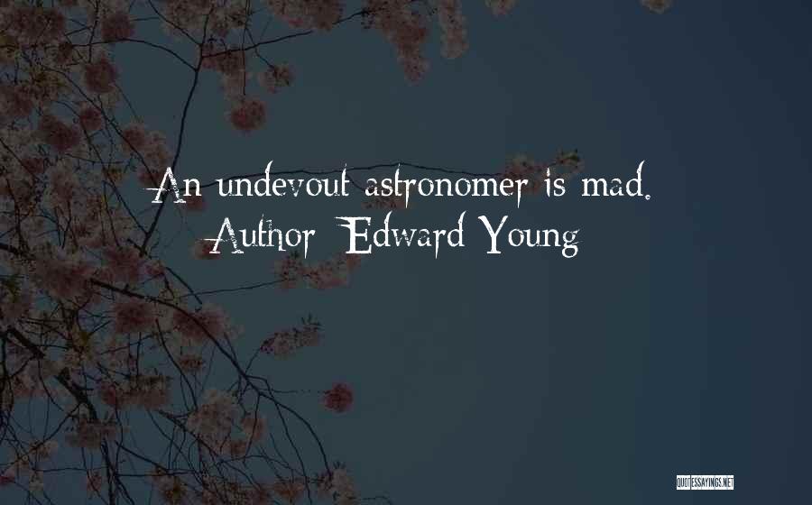 Astronomers Quotes By Edward Young