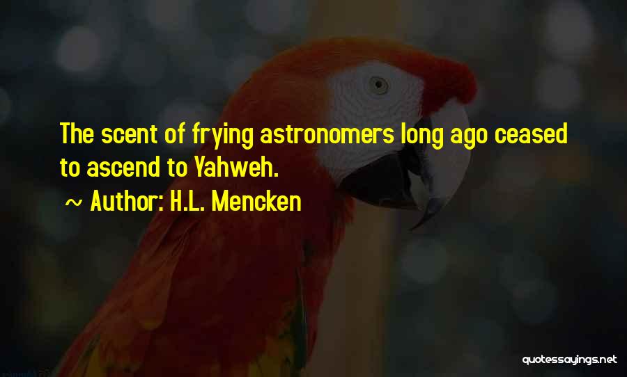 Astronomers Quotes By H.L. Mencken