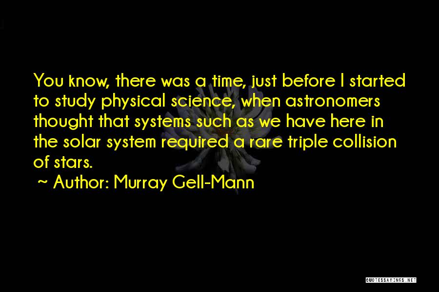 Astronomers Quotes By Murray Gell-Mann