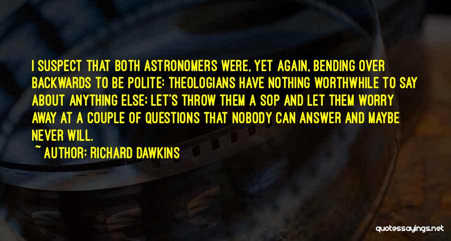 Astronomers Quotes By Richard Dawkins