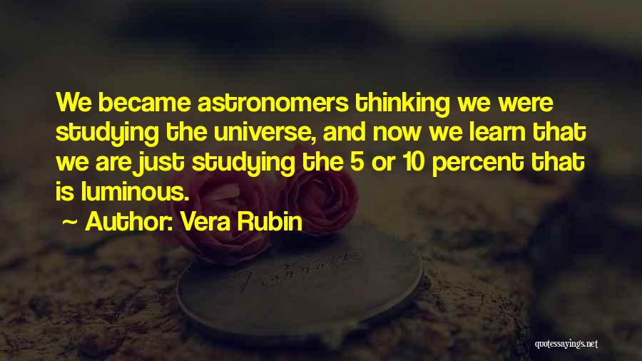 Astronomers Quotes By Vera Rubin